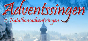 Adventssingen der Gebirgsschützen-Kompanie Endorf Adventssingen der Gebirgsschützen-Kompanie Endorf