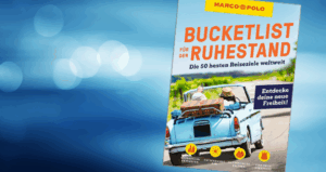 Gewinnspiel: Bucketlist für den Ruhestand Gewinnspiel: Bucketlist für den Ruhestand